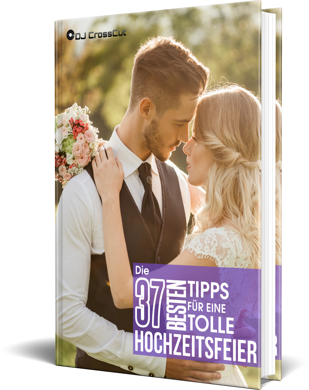 Die 37 besten Tipps für eine unvergessliche Hochzeit
